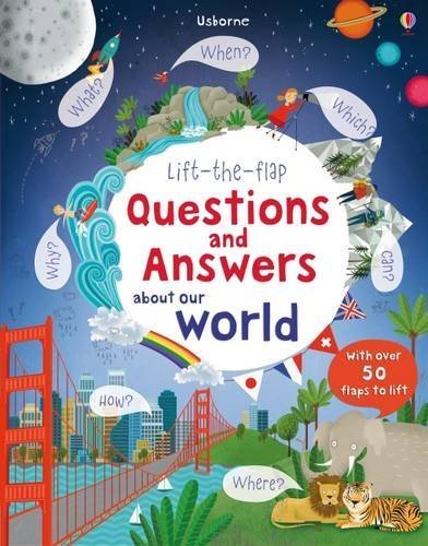 Lift-the-Flap Questions and Answers: About Our World