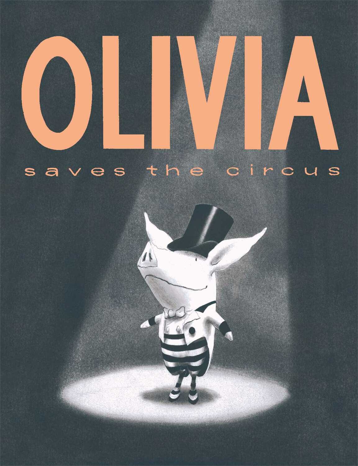 Cover of the book 'Olivia saves the circus' featuring a cartoon style illustration of a young pig character dressed as a ringmaster, with a spotlight on her.