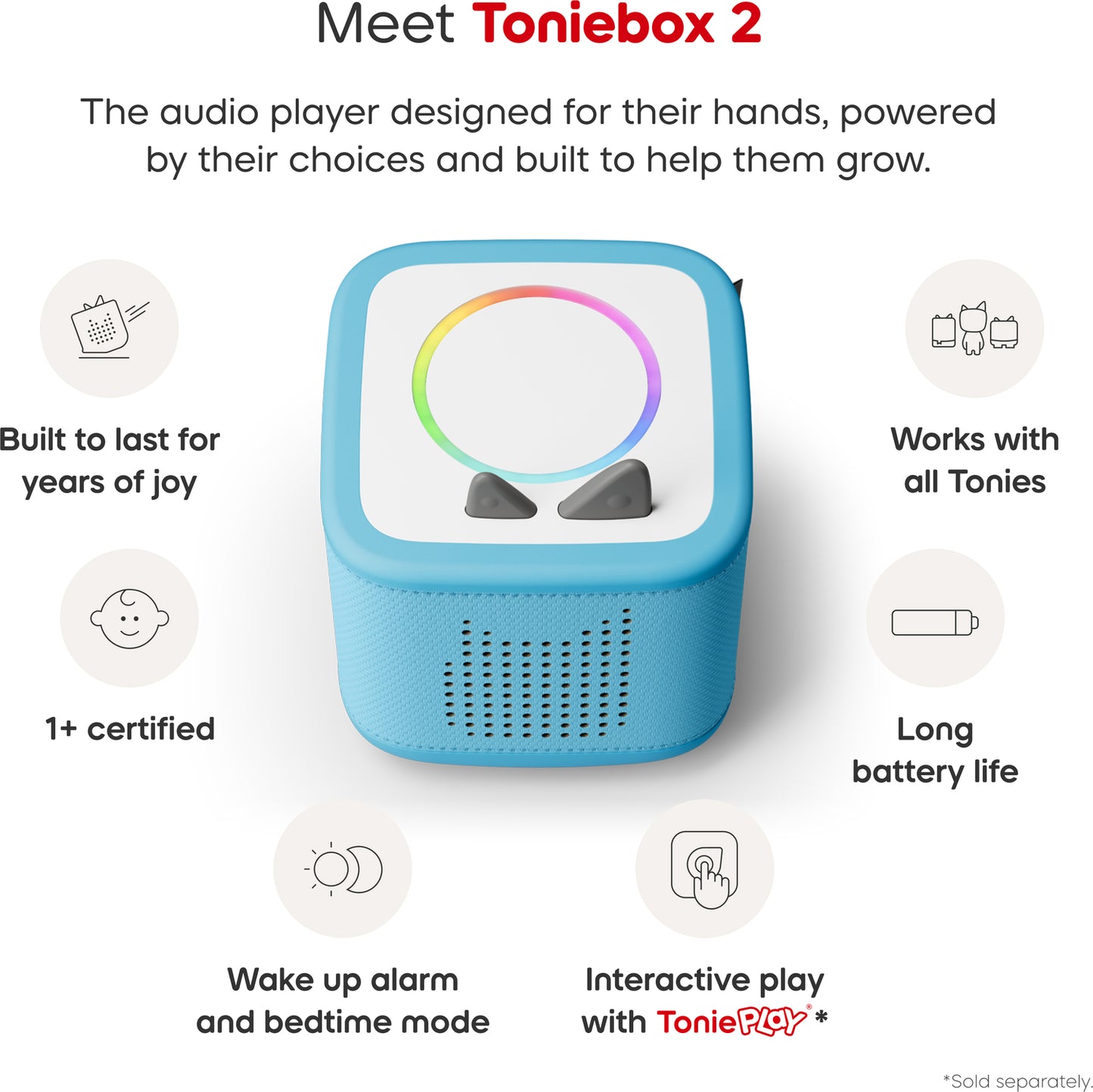 Toniebox 2 audio player with features listed on a white background:
built to last for years.
1+ certified.
wake up alarm and bedtime.
long battery.
works with all tonies.