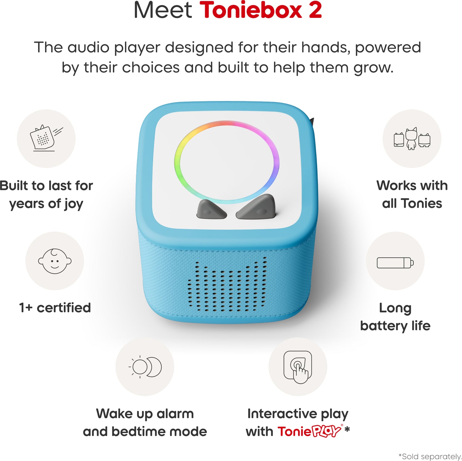 Toniebox 2 audio player with features listed on a white background:
built to last for years.
1+ certified.
wake up alarm and bedtime.
long battery.
works with all tonies.